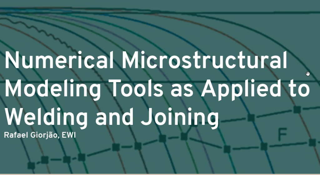 Numerical Microstructural Modeling Tools as Applied to Welding and Joining